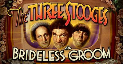 The Three Stooges® Brideless Groom